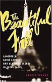 The Beautiful Fall: Lagerfeld, Saint Laurent, and Glorious Excess in 1970s Paris