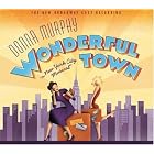 Wonderful Town (2003 Broadway Revival Cast) by Leonard Bernstein, Betty Comden, Donna Murphy, Jennifer Westfeldt, and Adolph Green