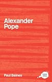 Alexander Pope: A Sourcebook (Complete Critical Guide to English Literature)