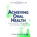 Achieving Oral Health: The Social Context of Dental Care