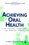 Achieving Oral Health: The Social Context of Dental Care