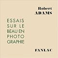 Essais sur le beau en photographie : D�fense des valeurs traditionnelles