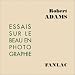 Essais sur le beau en photographie : D�fense des valeurs traditionnelles