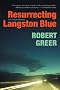 Resurrecting Langston Blue (CJ Floyd) Resurrecting Langston Blue (CJ Floyd)
