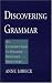 Discovering Grammar: An Introduction to English Sentence Structure