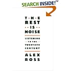 Click here to buy The Rest Is Noise: Listening to the Twentieth Century by  Alex Ross.
