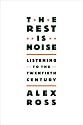 The Rest Is Noise: Listening to the Twentieth Century