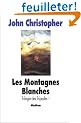 Trilogie des Tripodes, tome 1 : Les Montagnes blanches