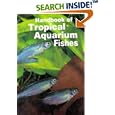 Handbook of Tropical Aquarium Fishes by Herbert R. Axelrod and Leonard P. Schultz