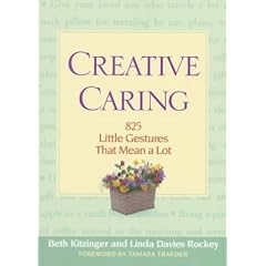 Creative Caring: 825 Little Gestures That Mean a Lot