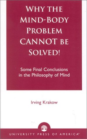 why the mind body problem cannot be solved some final conclusions in the philosophy of mind