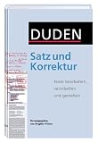 Duden. Satz und Korrektur. Texte bearbeiten, verarbeiten und Gestalten