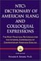 NTC's Dictionary of American Slang and Colloquial Expressions