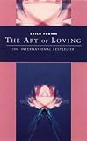 The Art of Loving (Classics of Personal Development),
Erich Fromm