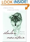 Shadow Mountain: A Memoir of Wolves, a Woman, and the Wild