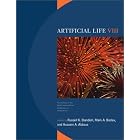 Artificial Life VIII: Proceedings of the Eighth International Conference on Artificial Life... by Russell Standish, Mark A. Bedau, and Hussein A. Abbass
