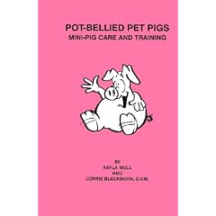 Pot-Bellied Pet Pigs: Mini-Pig Care and Training