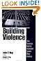Building Violence: How...