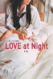 LOVE at Night ~�ۥ��Ȥ����������ҹ���~