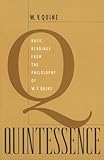 Quintessence: Basic Readings from the Philosophy of W. V. Quine
