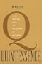 Quintessence: Basic Readings from the Philosophy of W. V. Quine
