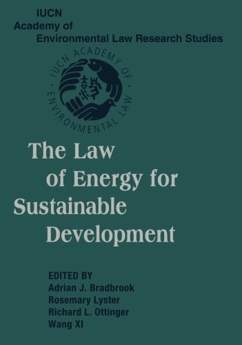 The Law of Energy for Sustainable Development (IUCN Academy of Environmental Law Research Studies)