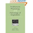 Postharvest Physiology and Pathology of Vegetables (Food Science and Technology) by  Jerry A. Bartz and Jeffrey K. Brecht