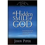 The Hidden Smile of God: The Fruit of Affliction in the Lives of John Bunyan, William Cowper, and David Brainerd (The Swans Are Not Silent, 2) book cover