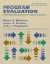 Program Evaluation: Alternative Approaches and Practical Guidelines (2nd Edition)