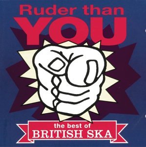 CD-Charts  Search : Ruder Than You: The Best of British Ska