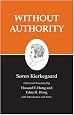 Without Authority : Kierkegaard's Writings, Vol 18