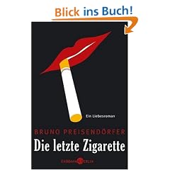Die letzte Zigarette: Ein Liebesroman