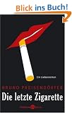 Die letzte Zigarette: Ein Liebesroman