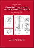 Anatomical Guide For The Electromyographer: The Limbs And Trunk
