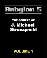The Babylon 5 Scripts of J. Michael Straczynski, Vol. 1