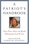 A Patriot's Handbook: Poems, Stories, and Speeches Celebrating the Land We Love