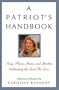 A Patriot's Handbook: Songs, Poems, Stories, and Speeches Celebrating the Land We Love