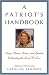 A Patriot's Handbook: Songs, Poems, Stories, and Speeches Celebrating the Land We Love