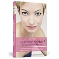 Perfekte N�chte: 100 Tipps gegen schlechten Sex - Charmante Verf�hrungen, hei�e Ber�hrungen, elegante Abschiede - Ein unmoralischer Ratgeber