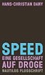 Speed: Eine Gesellschaft auf Droge