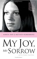 My Joy, My Sorrow: Karen Ann's Mother Remembers