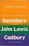 Business pioneers : family, fortune and philanthropy : Cadbury, Sainsbury and John Lewis