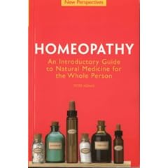 Homeopathy: An Introductory Guide to Natural Medicine for the Whole Person