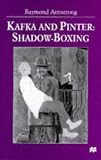 Kafka and Pinter: Shadow-Boxing