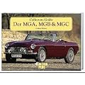 Collectors Guide. Der MGA, MGB und MGC