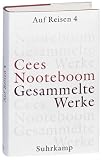 Gesammelte Werke in neun B�nden: Auf Reisen 4. Fr�he Reportagen und Reisegeschichten: Bd. 7 - Cees Nooteboom
