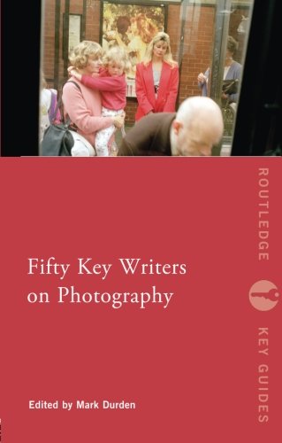 Fifty Key Writers on Photography (Routledge Key Guides)From Brand: Routledge