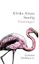 Flamingos: Geschichten