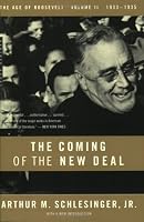 The Coming of the New Deal, 1933-1935 (The Age of Roosevelt, Vol. 2)