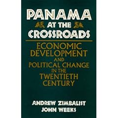 Panama at the Crossroads: Economic Development and Political Change in the Twentieth Century